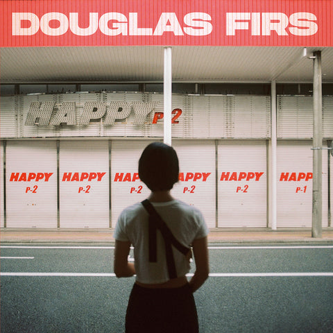Douglas Firs - Happy Pt. 2 (pre-order)