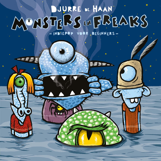 Djurre de Haan - Monsters and Freaks, Indiepop For Beginners