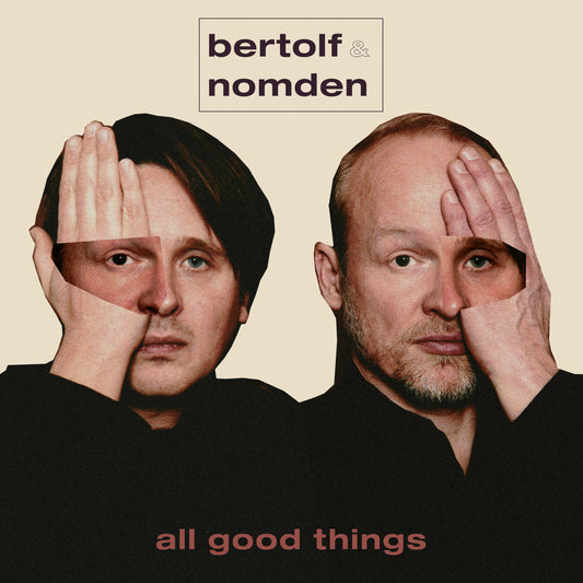 Bertolf & Nomden - All Good Things (pre-order)