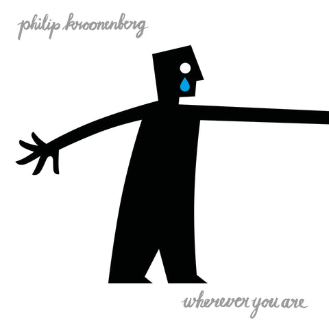 Philip Kroonenberg - Wherever You Are (pre-order)