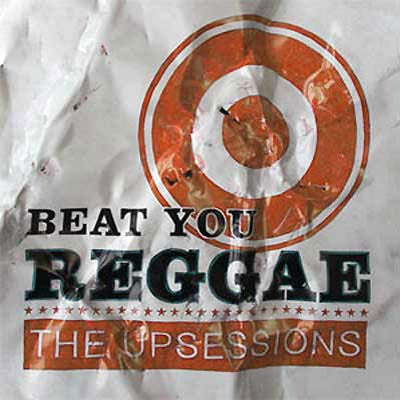 The Upsessions - Beat You Reggae