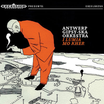 Antwerp Gipsy-Ska Orchestra - I Lumia Mo Kher