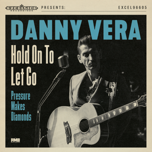 Danny Vera - Hold On To Let Go / Pressure Makes Diamonds 2020 versie (7 inch)