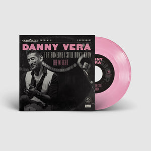 Danny Vera - For Someone I Still Don't Know / The Weight 7"