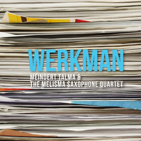 Meindert Talma & Het Melisma Saxophone Quartet - Werkman