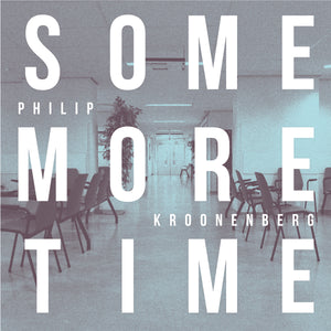 Philip Kroonenberg - Some More Time