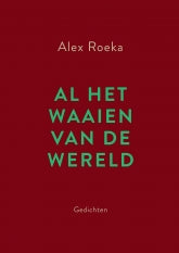 Alex Roeka - Al Het Waaien Van De Wereld