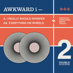 AWKWARD i - I Really Should Whisper + Everything On Wheels