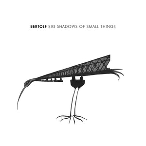 Bertolf - Big Shadows of Small Things