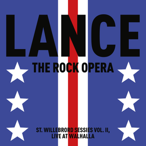 St. Willebrord Sessies Vol II. - Lance The Rock Opera / Live At Walhalla