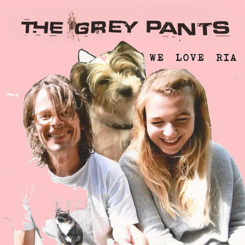 The Grey Pants - We Love Ria